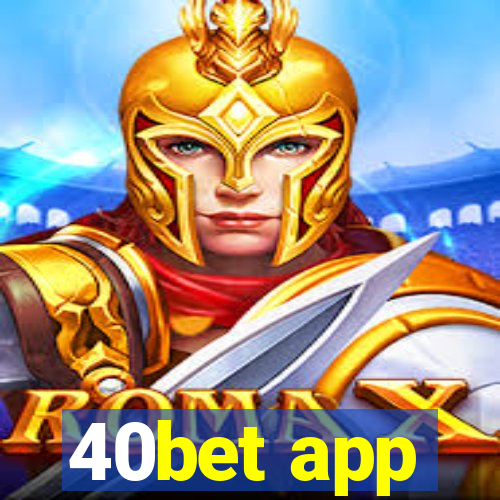 40bet app